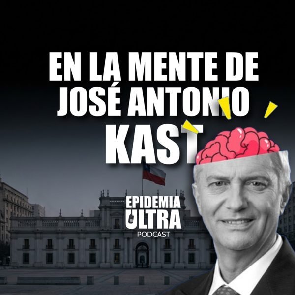 Portada del episodio sobre José Antonio Kast